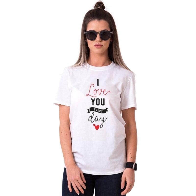 I love you every day Couple T-shirts Women